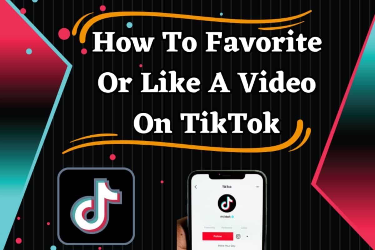 How To Favorite Or Like A Video On TikTok In 2024?